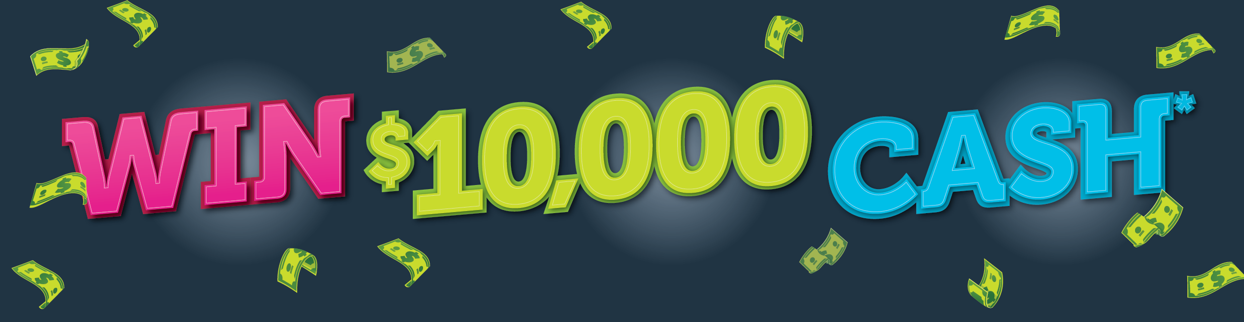 Win $10,000 Cash